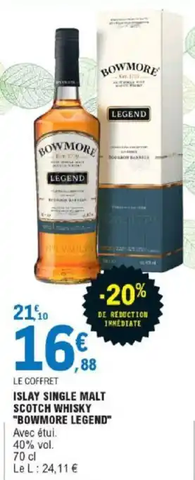 E.Leclerc Islay Single malt Scotch Whisky Bowmore Legend offre