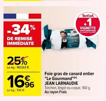 Carrefour Foie Gras De Canard Entier "Le Gourmand" Jean Larnaudie offre