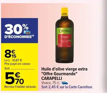 Carrefour Huile D'Olive Vierge Extra "OFfre Gourmande" Carapelli offre