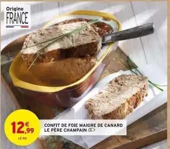 Intermarché Confit de foie maigre de canard le pere champain offre