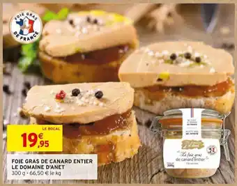 Intermarché Foie gras de canard entier le domaine d'anet offre