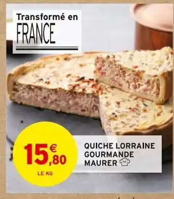 Intermarché Quiche lorraine gourmande maurer offre