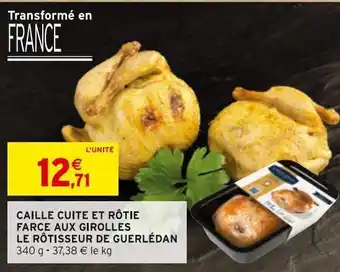 Intermarché Caille cuite et rotie farce aux girolles le rotisseur de guerlédan offre