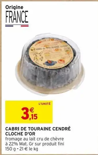 Intermarché Cabri de touraine cendré cloche d'or offre