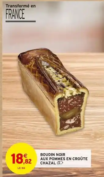 Intermarché Boudin noir aux pommes en croute chazal offre