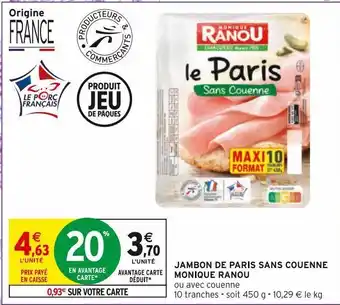 Intermarché Jambon de paris sans couenne monique ranou offre