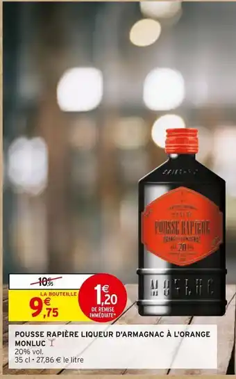 Intermarché Pousse rapiere liqueur d'armagnac a l'orange monluc offre