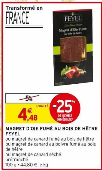 Intermarché Magret d'oie fume au bois de hetre feyel offre