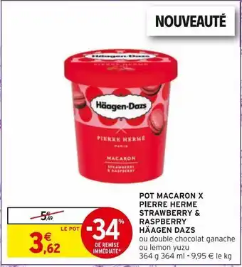 Intermarché Hyper Pot macaron x pierre herme strawberry & respberry haagen dazs offre