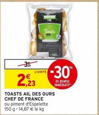 Intermarché Hyper Toasts ail des ours chef de france offre