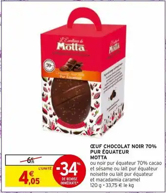 Intermarché Hyper Oeuf chocolat noir 70% pur équateur motta offre