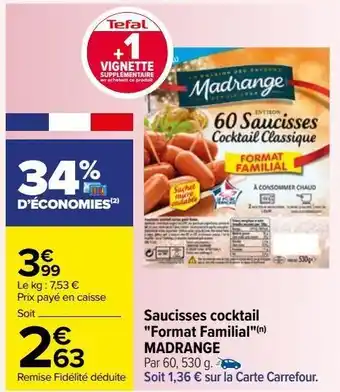 Carrefour Saucisses cocktail format familial madrange offre