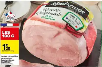 Carrefour Jambon cuit supérieur sans couenne recette original madrange offre