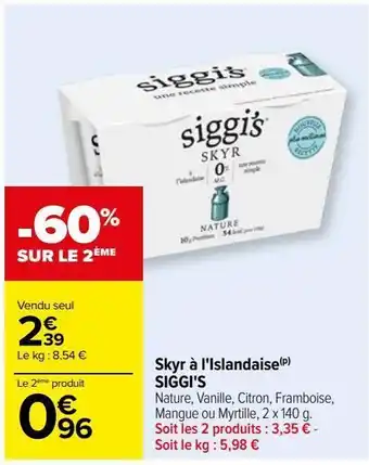 Carrefour Skyr à l'islandaise siggi's offre