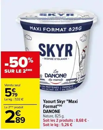 Carrefour Yaourt skyr maxi format danone offre