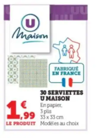 Super U 30 serviettes u maison offre