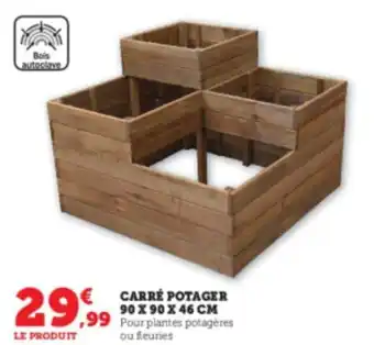 Super U Carré potager 90 X 90 X 46 CM offre
