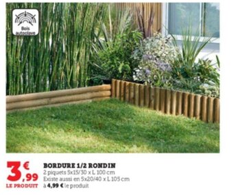 Super U Bordure 1/2 rondin offre