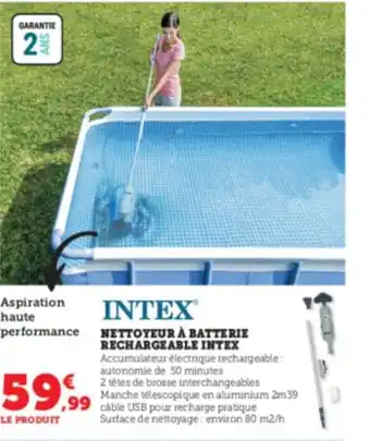 Super U Intex nettoyeur a batterie rechargeable intex offre