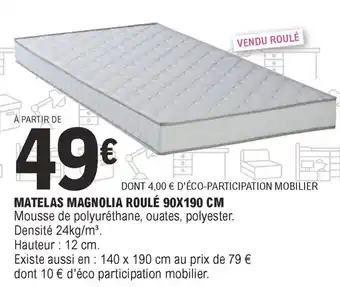 E.Leclerc Matelas magnolia roulé 90x190 cm offre