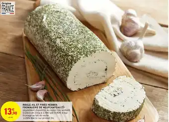 Intermarché Hyper Roule Ail Et Fines Herbes Fromagerie De Neufchateau offre