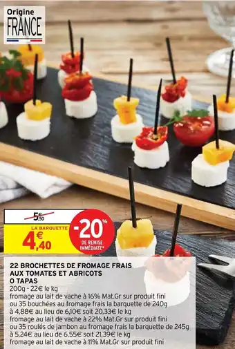 Intermarché Hyper 22 Brochettes De Fromage Frais Aux Tomates Et Abricots offre