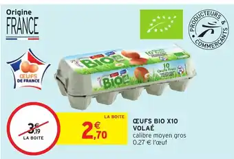 Intermarché Hyper Œufs Bio X10 Volaé offre