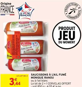 Intermarché Hyper Saucissons à l'Ail Fumé Monique Ranou offre