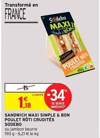 Intermarché Hyper Sandwich Maxi Simple & Bon Poulet Rôti Crudités Sodebo offre