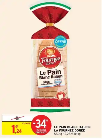 Intermarché Hyper Le Pain Blanc Italien La Fournée Dorée offre