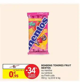 Intermarché Hyper Bonbons Tendres Fruit Mentos offre