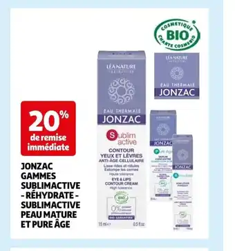 Auchan Jonzac Gammes Sublimactice -Réhydrate- Sublimactive Peau Mature Et Pure Age offre