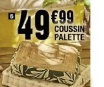 La Foir'Fouille Coussin palette offre