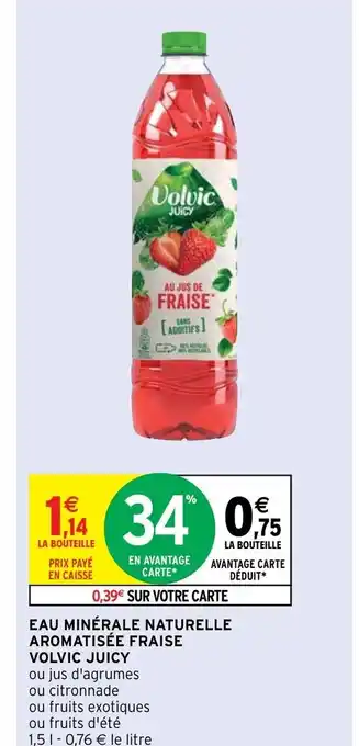Intermarché Hyper Eau Minérale Naturelle Aromatisée Fraise Volvic Juicy offre