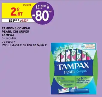 Intermarché Hyper Tampons Compak Pearl X18 Super offre