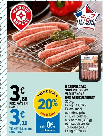 E.Leclerc 6 chipolatas supérieures soutenons nos agriculteurs offre
