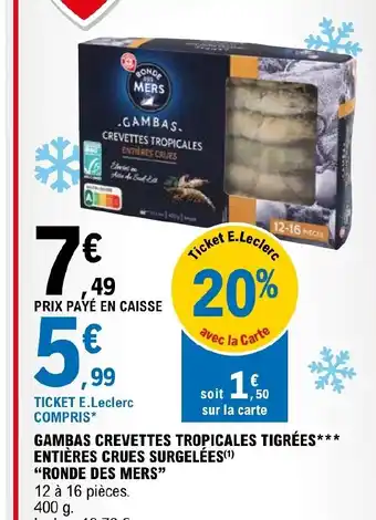 E.Leclerc Gambas crevettes tropicales tigrees entières crues surgelees ronde des mers offre