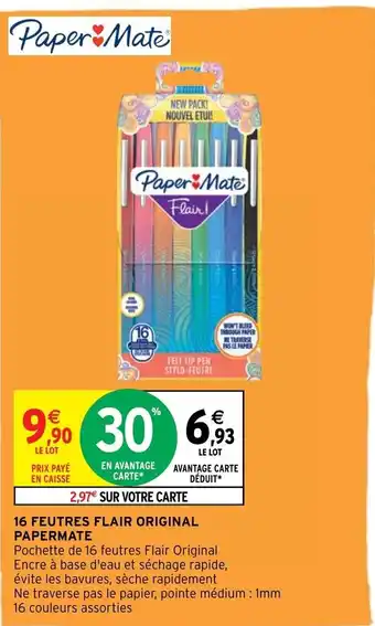 Intermarché Hyper 16 Feutres Flair Original Papermate offre