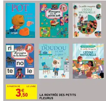 Intermarché Hyper La Rentrée des Petits Fleurus offre