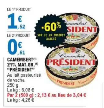 E.Leclerc Camembert 21% MAT.GR. Président offre