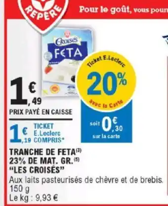 E.Leclerc Tranche De Feta Les Croisés offre