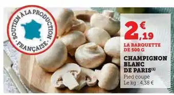 Hyper U Champignon blanc de paris offre