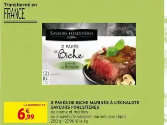 Intermarché Hyper 2 paves de biche marines al'echalote saveurs forestieres offre