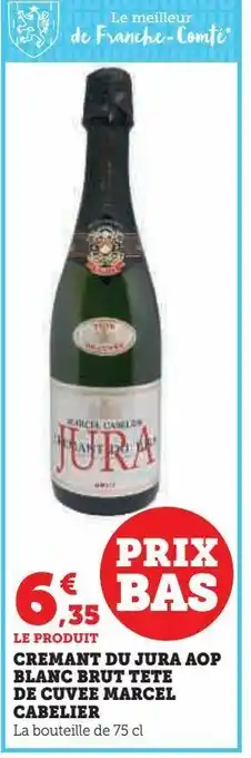 Hyper U Cremant du jura aop blanc brut tete de cuvee marcel cabelier offre