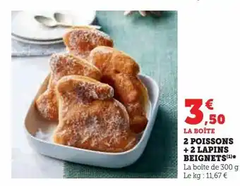 2 poissons + 2 lapins beignets