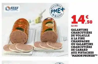 Hyper U Galantine charcutiere de volaille a la fine champagne ou galantine charcutiere de canard aux pistaches maison prunier offre