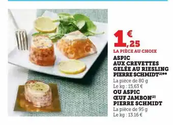 Hyper U Aspic aux crevettes gelee au riesling pierre schmidt ou aspic oeuf jambon pierre schmidt offre