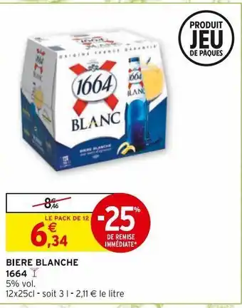 Intermarché Hyper Biere blanche 1664 offre