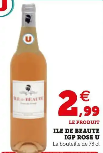Super U ILE DE BEAUTE IGP ROSE offre
