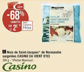 Casino Supermarchés Bon plan sur les Noix de Saint-Jacques de Normandie surgelées offre